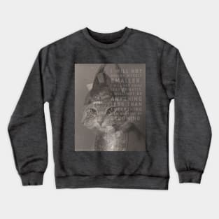 I will not shrink myself smaller Crewneck Sweatshirt